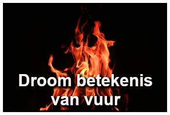 Droom betekenis van brand